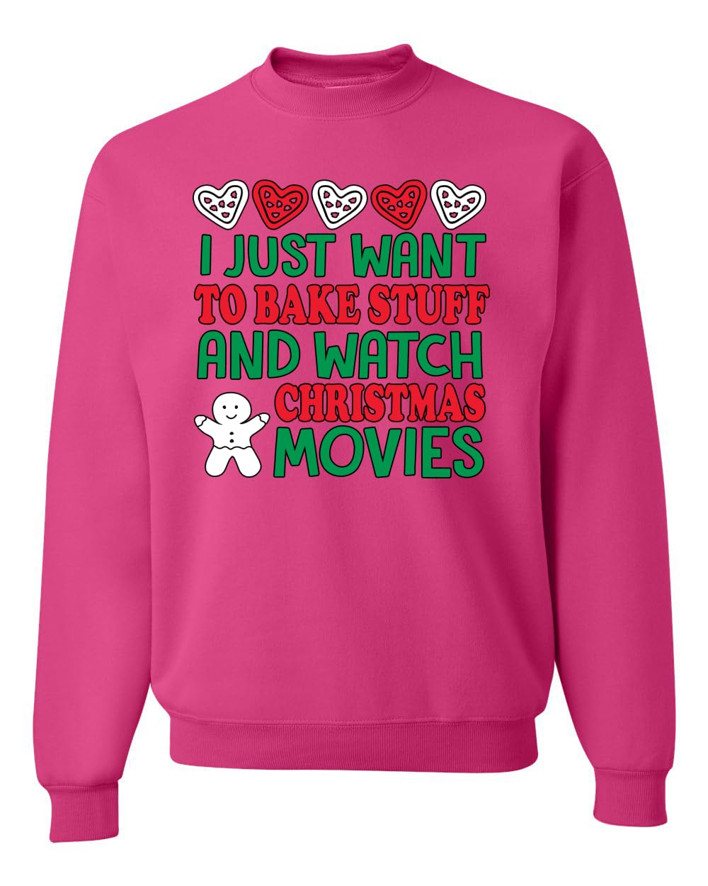 Wild Bobby 'I Just Want to Bake Stuff and Watch Christmas Movies' Unisex Graphic Crewneck Sweatshirt | Cozy Holiday Baking & Movie Night Outfit