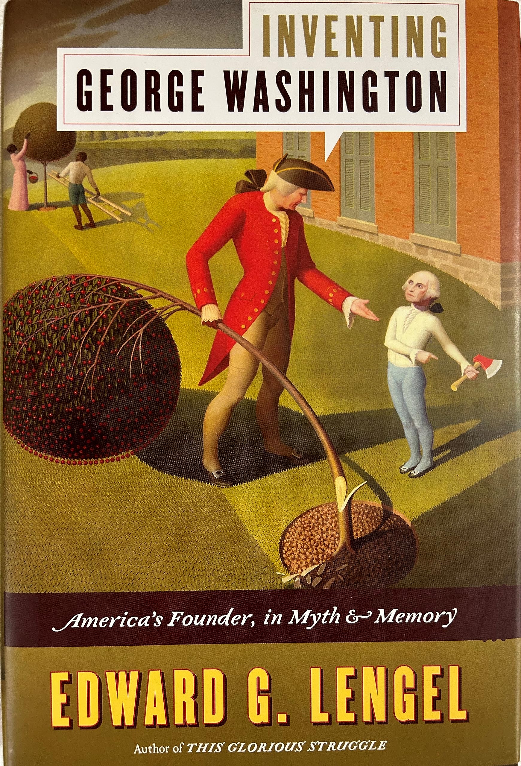 Inventing George Washington: America's Founder in Myth & Memory | Historical Biography Book | Perfect for History Buffs & American Revolution Studies