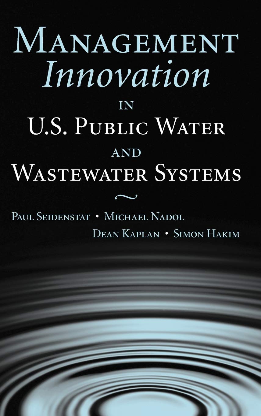 Management Innovation in U.S. Public Water and Wastewater Systems - Sustainable Solutions for Municipal Utilities | Water Treatment Facility Upgrades & Infrastructure Modernization