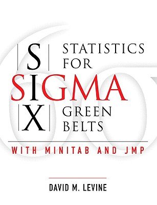 Statistics for Six Sigma Green Belts with Minitab and JMP - Paperback | Data Analysis & Quality Control Guide for Lean Six Sigma Professionals | Perfect for Manufacturing & Business Process Improvement