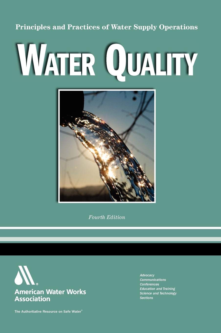 Water Quality: Principles and Practices of Water Supply Operations - Essential Guide for Water Treatment Professionals & Municipal Utilities