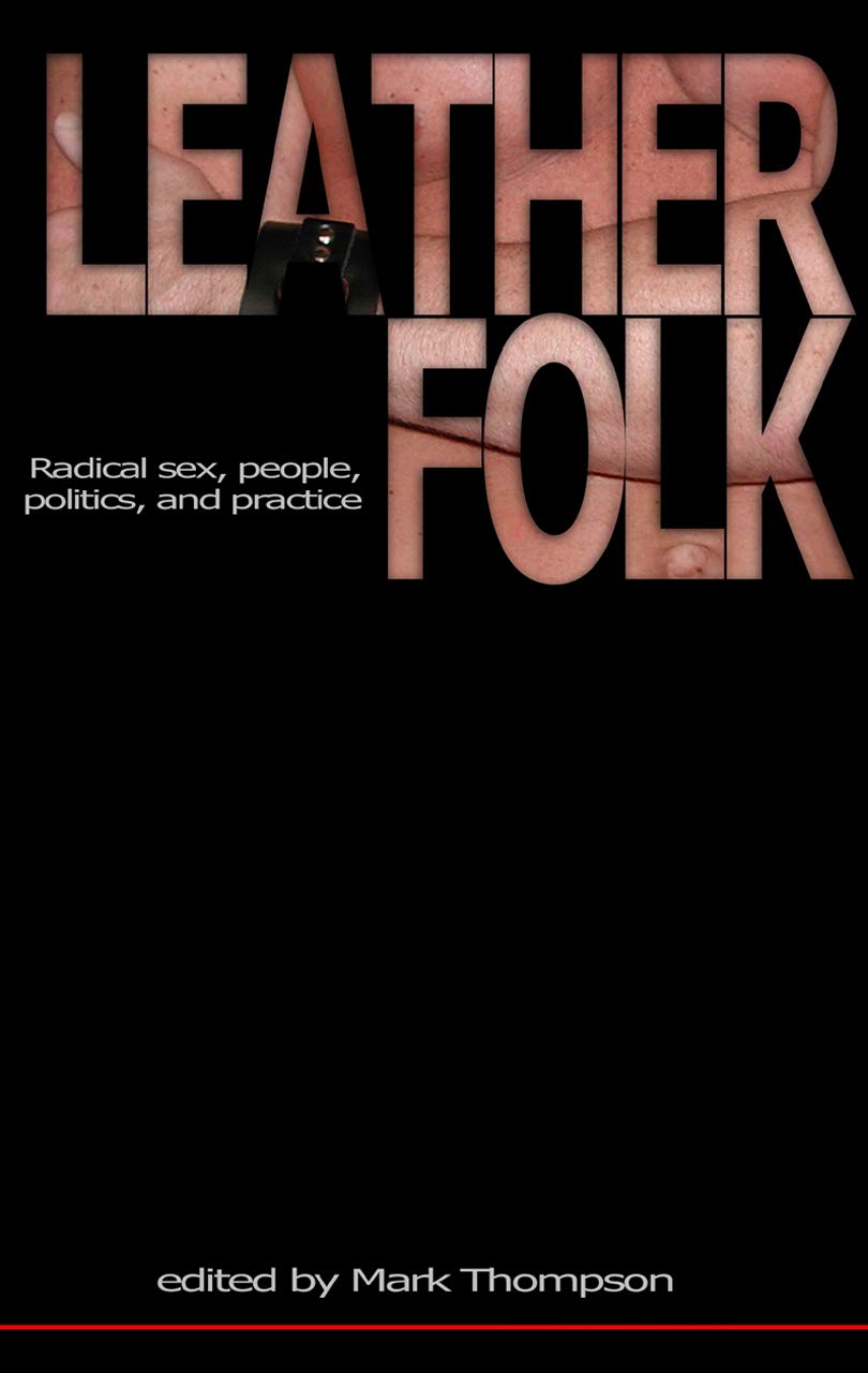 Leatherfolk: Radical Sex, People, Politics & Practice - LGBTQ+ Studies Book for Alternative Lifestyles, BDSM Culture & Queer Theory | Perfect for Researchers, Activists & Sexuality Educators