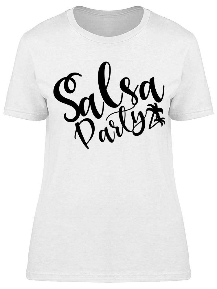 Smartprints Women's Salsa Party T-Shirt - Comfortable & Stylish Dance Tee for Latin Nights, Festivals & Casual Wear