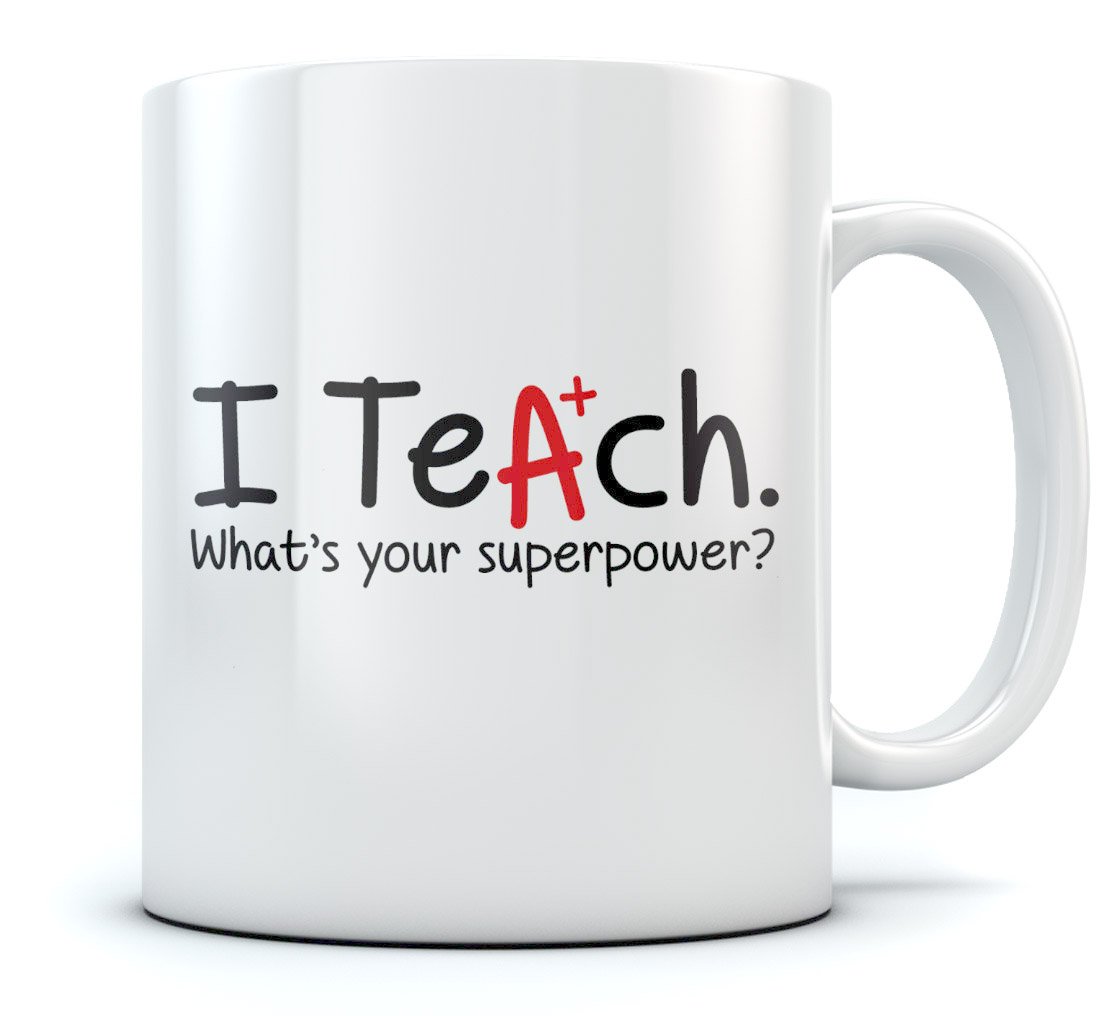 Best 'I Teach What's Your Superpower' Coffee Mug - 15oz White Ceramic Teacher Gift for Classroom, Office & Home Use