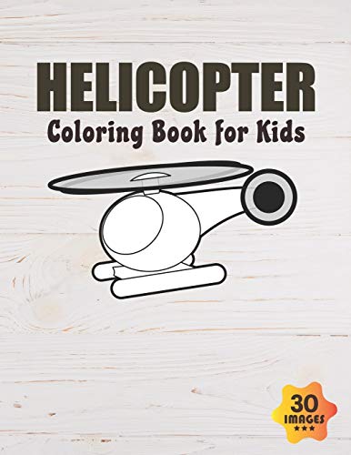 Helicopter Coloring Book for Kids Ages 4-12 | Fun & Educational Activity Book for Boys & Girls | Perfect for Preschool, Kindergarten & Elementary School | Great for Travel, Birthday Gifts & Classroom Activities