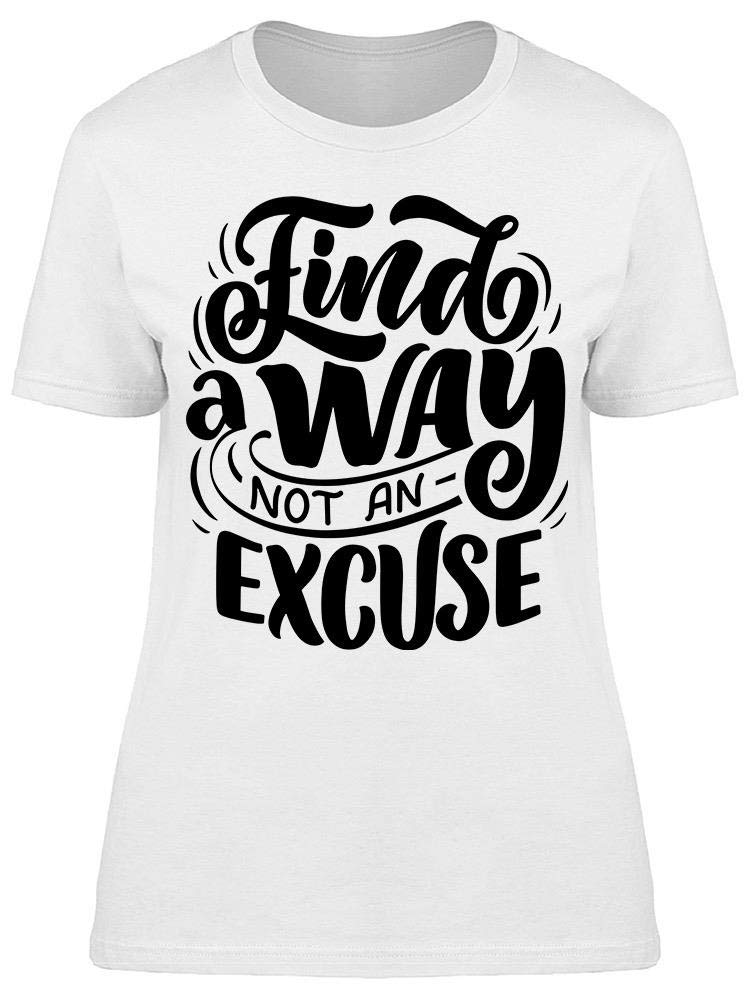 There Is Always A Way Women's T-Shirt - Comfortable Casual Tee for Everyday Wear, Gym, and Outings
