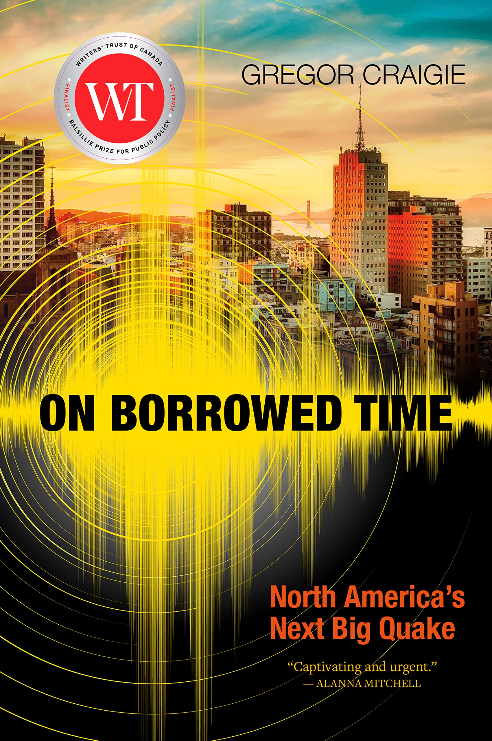 On Borrowed Time: North America's Next Big Earthquake - Prepare for Disaster Survival & Emergency Readiness
