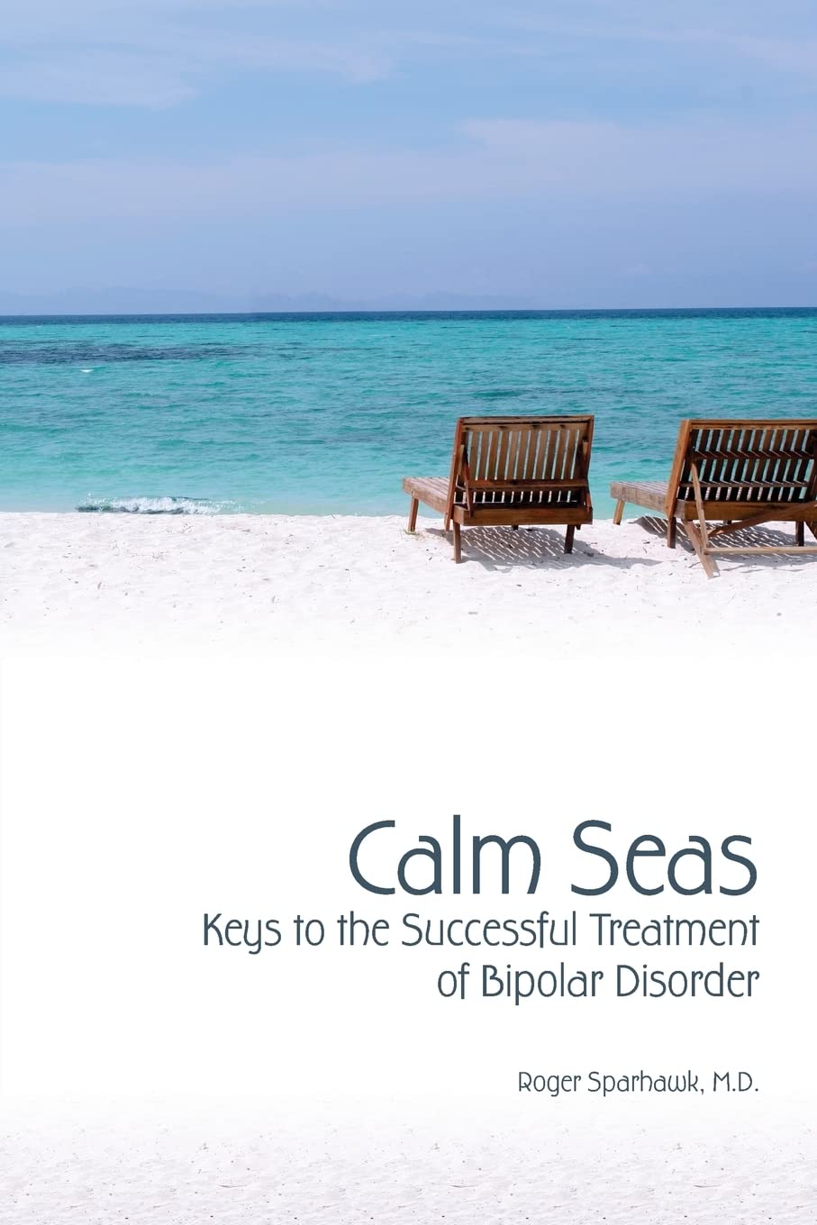 Effective Bipolar Disorder Treatment Guide - CALM SEAS: Proven Strategies for Managing Bipolar Disorder Successfully | Mental Health Self-Help Book for Daily Wellness & Stability