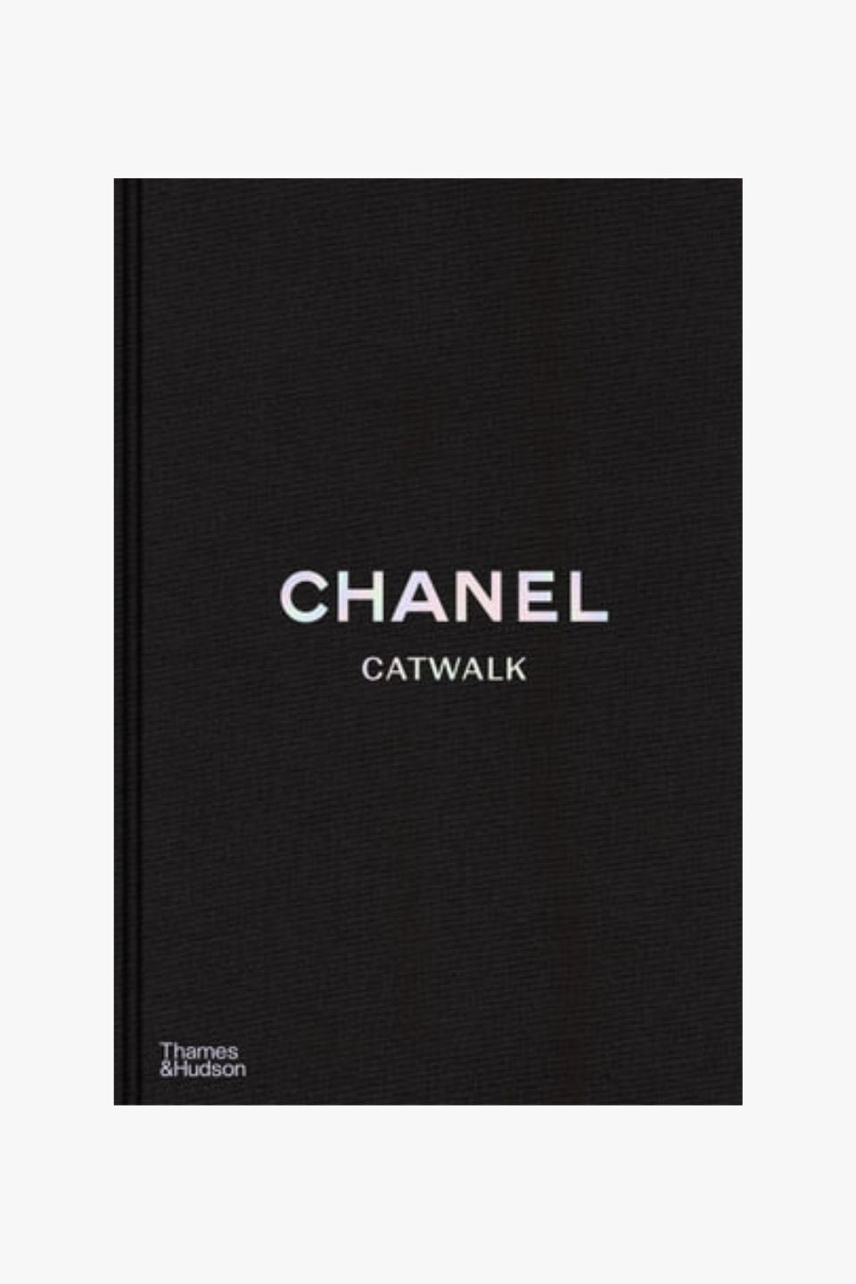 Chanel Catwalk: The Complete Karl Lagerfeld Collections - Fashion History Book for Luxury Style Inspiration & Runway Trends