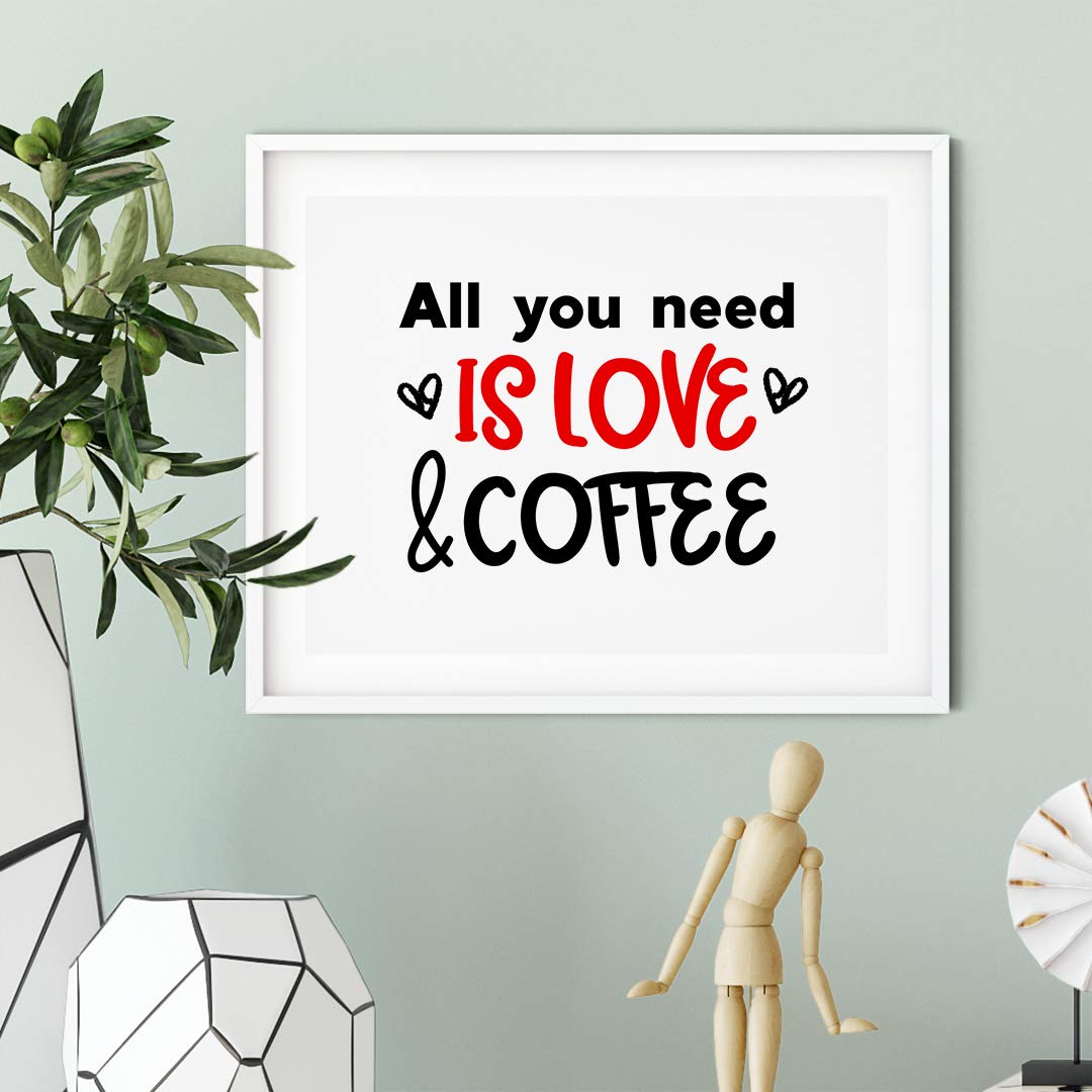 All You Need is Love and Coffee - 11x14 UNFRAMED Wall Art Print for Coffee Bar & Kitchen Decor | Perfect for Home, Office & Café Aesthetic