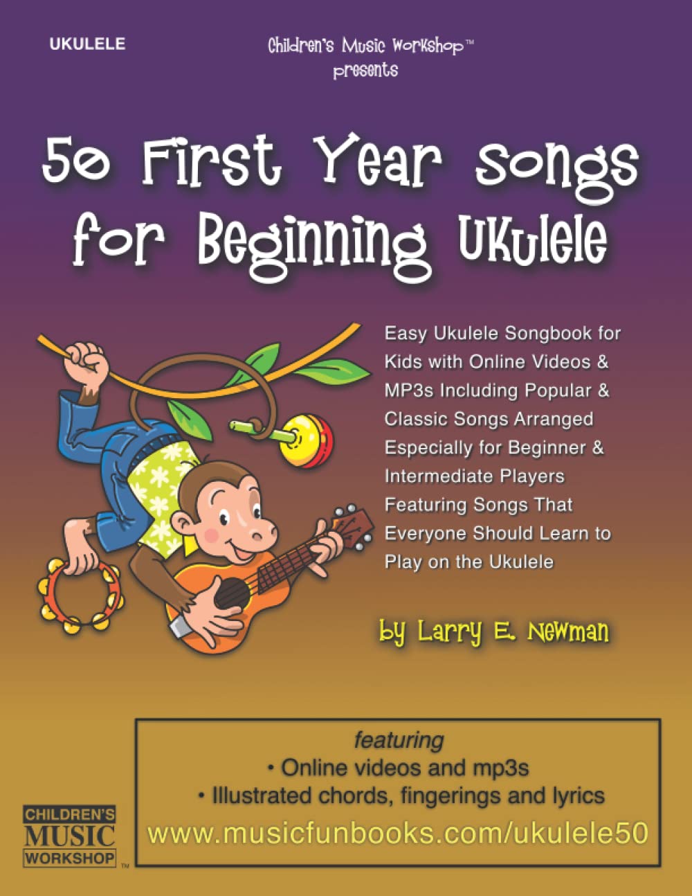 **50 Easy Ukulele Songs for Beginners – First Year Songbook for Kids with Online Videos & MP3s – Popular & Classic Tunes (Perfect for Learning, Practice & Fun at Home or School)**
