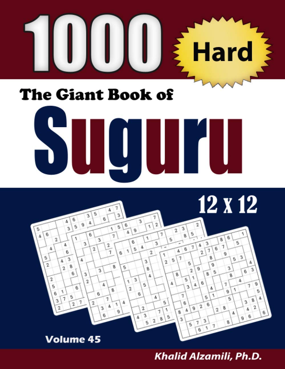 The Giant Book of Suguru: 1000 Hard 12x12 Number Block Puzzles for Adults - Brain Teaser Games & Logic Challenges for Relaxation, Travel & Mental Stimulation