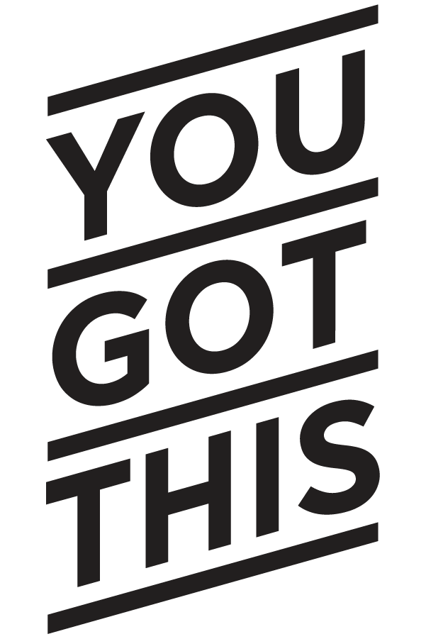 You Got This