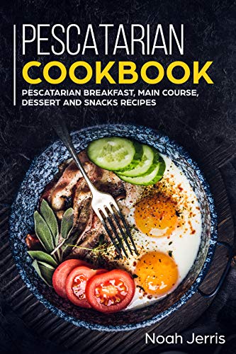 **Pescatarian Cookbook: 100+ Easy & Healthy Seafood Recipes for Breakfast, Lunch, Dinner & Snacks – Perfect for Home Cooking & Meal Prep**