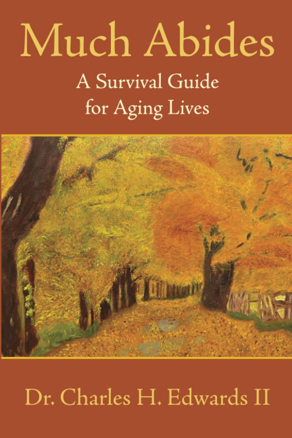 Much Abides: The Ultimate Survival Guide for Aging Gracefully - Essential Tips for Seniors, Caregivers & Healthy Living