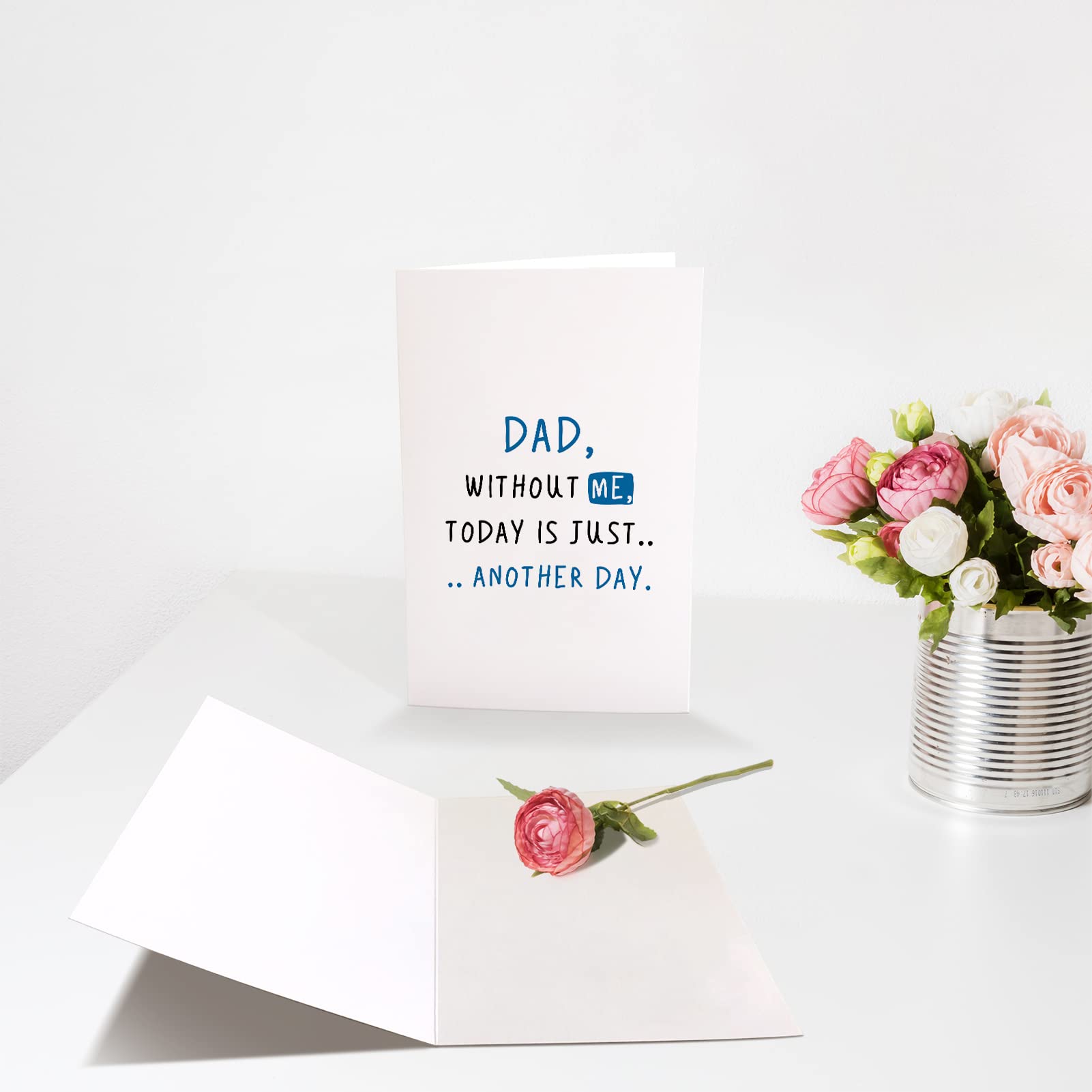 Funny Father's Day Card for Dad from Son or Daughter - Heartwarming Happy Father's Day Greeting Card - 'Dad Without Me Today Is Just Another Day' - Perfect for Father's Day Gifts, Birthday Celebrations & Special Occasions