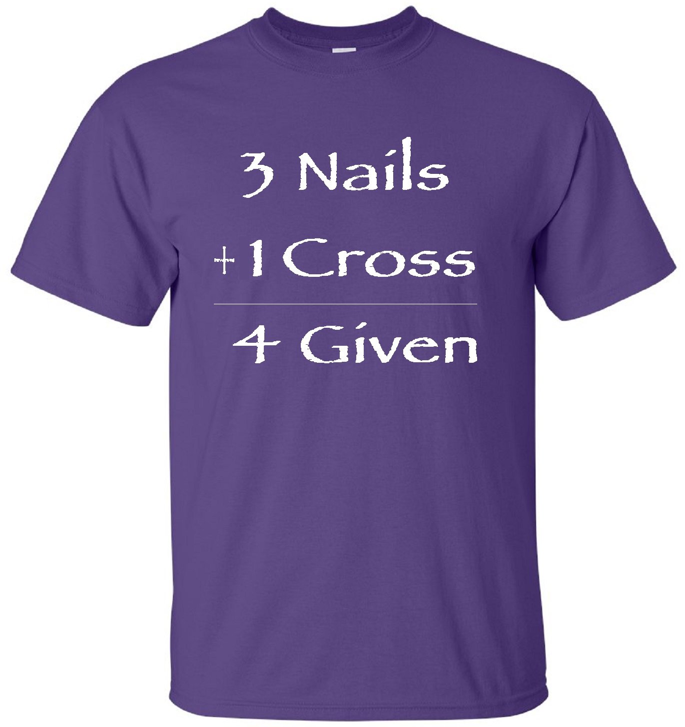 Purple Christian T-Shirt with '3 Nails + 1 Cross = 4 Given' Design - Religious Apparel for Church, Worship & Daily Faith Wear