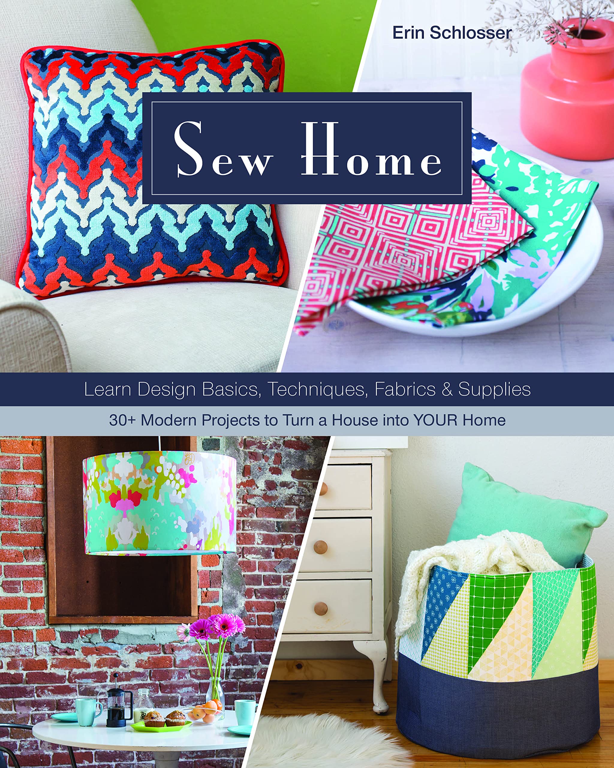 Sewing for Home Decor: Learn Design Basics, Techniques, Fabrics & Supplies - 30+ Modern DIY Projects to Personalize Your Space | Perfect for Beginners & Home Styling