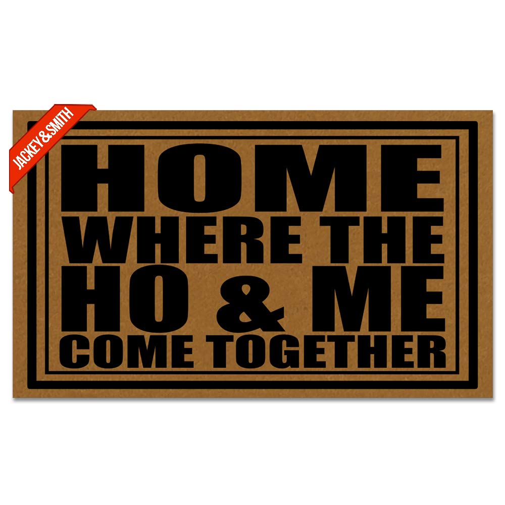 Jackey&Smith Funny Welcome Doormat - Non-Slip Entrance Rug for Home (30x18 Inch) - Perfect for Front Door, Balcony & Indoor Use - Where the Ho & Me Come Together