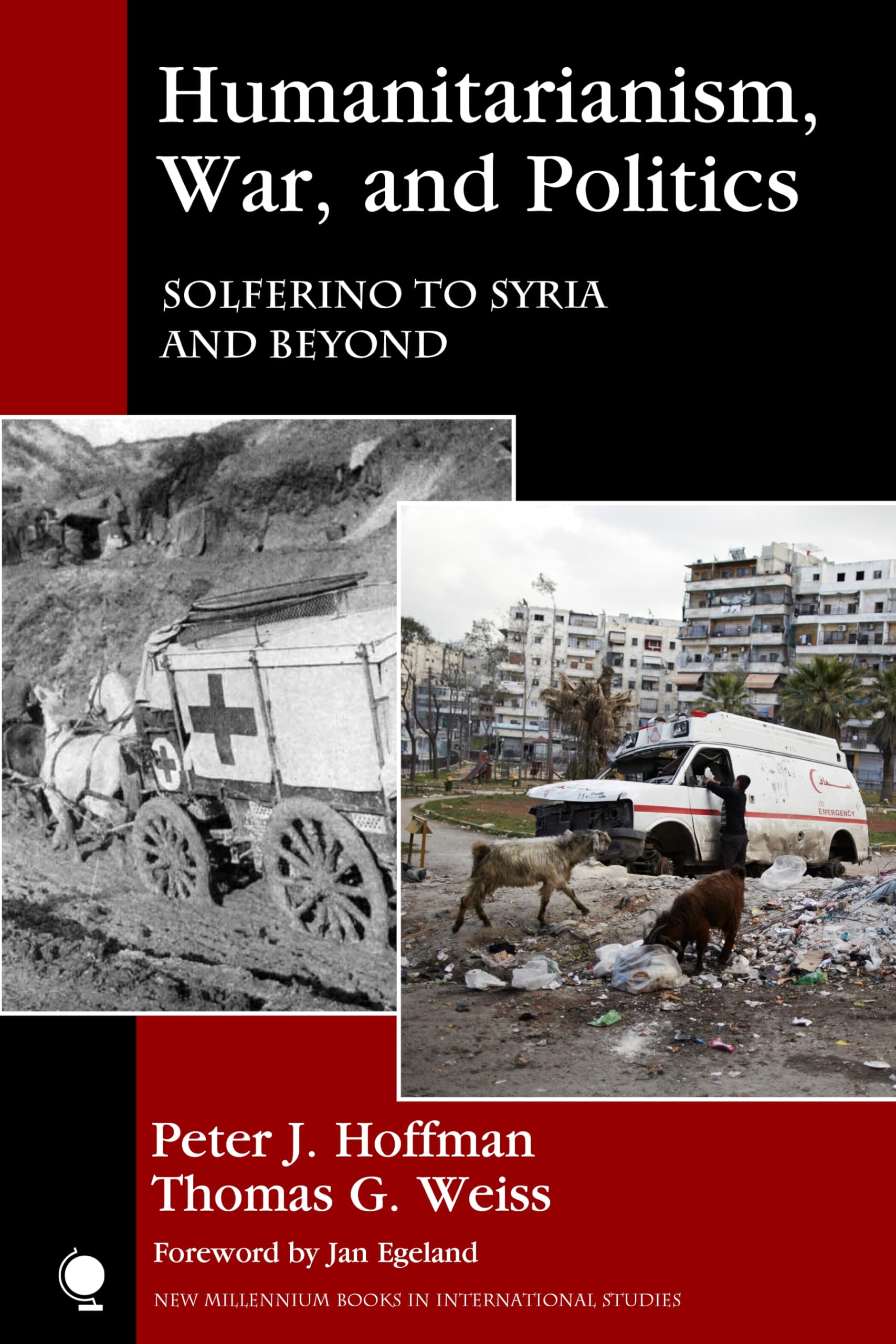 Humanitarianism, War, and Politics: From Solferino to Syria - International Conflict Studies Book | Perfect for Political Science Students & Global Affairs Researchers