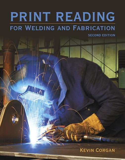 Print Reading for Welding and Fabrication - Essential Guide for Metalworkers & Engineers | Perfect for Construction, Manufacturing & DIY Projects