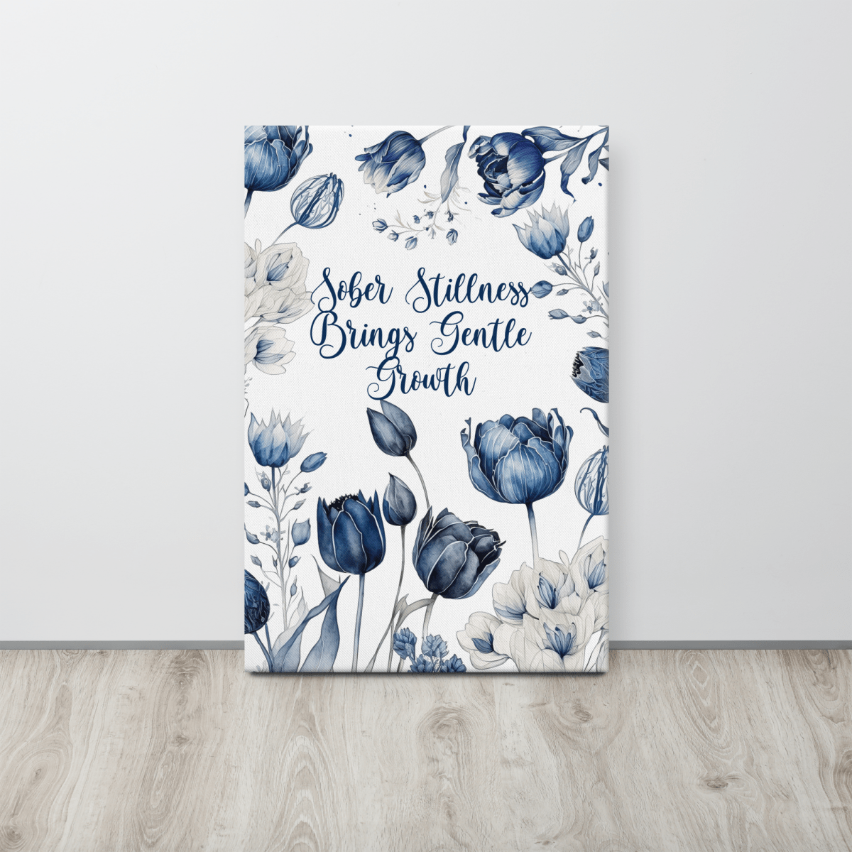 Sober Stillness Brings Gentle Growth - Inspirational Canvas Wall Art for Home & Office Decor