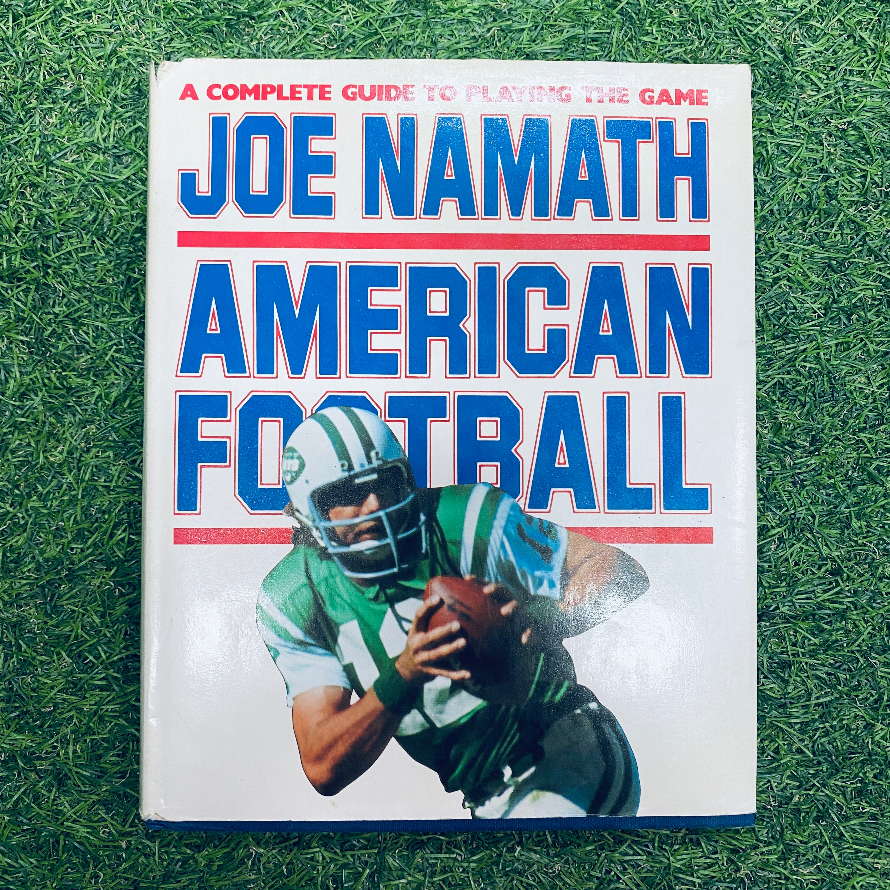 Joe Namath American Football Book: A Complete Guide to Playing the Game - Hardback Edition | Perfect for NFL Fans, Coaches & Players