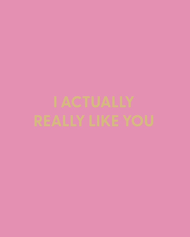 I Actually Really Like You Greeting Card - Funny & Romantic Love Note for Couples, Anniversaries, Valentine's Day Gifts