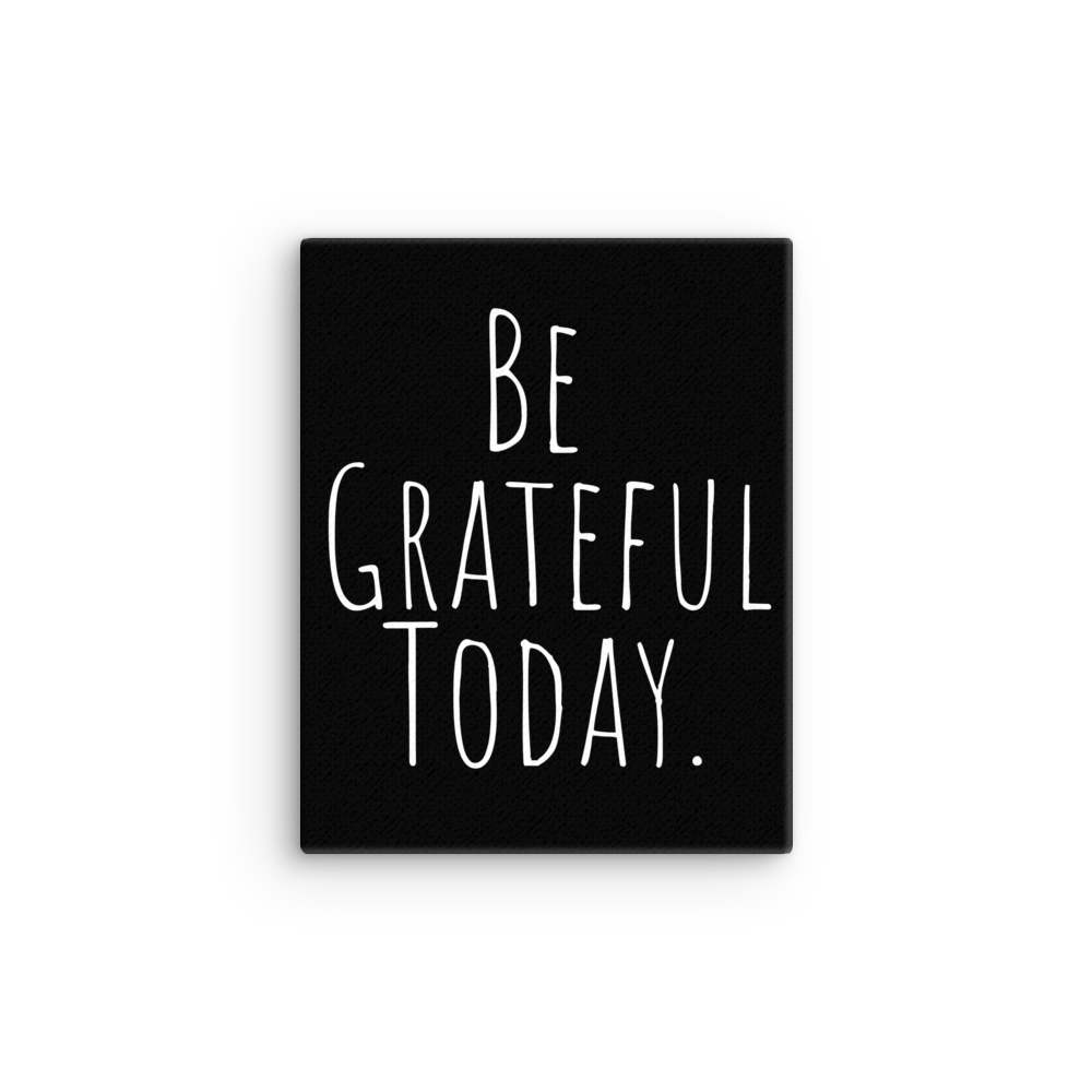 Be Grateful Today Canvas Wall Art - Minimalist Gratitude Poster for Home Office Decor - Perfect for Meditation Rooms & Mindfulness Spaces