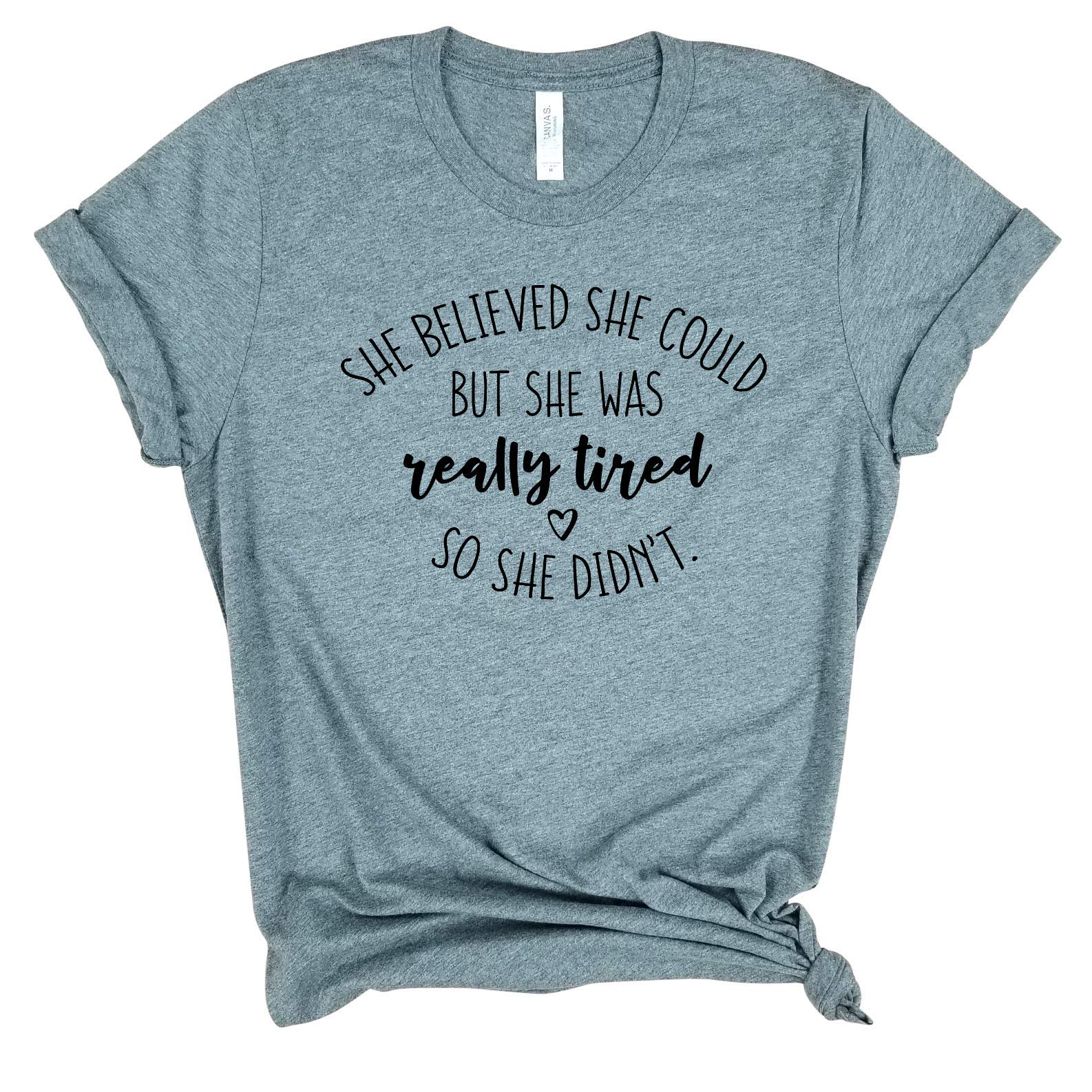 Girl Power Shirt - Funny Graphic Tee for Women with Inspirational Saying 'She Believed She Could But She Was Really Tired So She Didn't' | Trendy Casual Wear for Brunch, Girls Night Out & Everyday Confidence