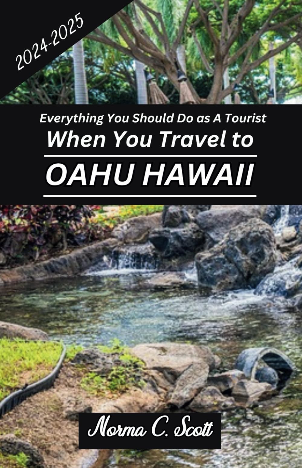 2024-2025 Oahu Hawaii Travel Guide: Top Historic Sites, Itineraries & Activities for Solo Travelers, Couples, Families & Groups | Perfect for Island Adventures, Romantic Getaways & Family Vacations