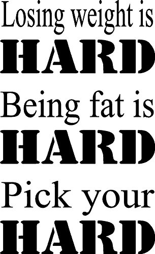 Fitness Motivational Gym Vinyl Wall Decal - 'Losing Weight is Hard, Being Fat is Hard' Quote (Black) - Perfect for Home Gym, Office & Workout Room Inspiration