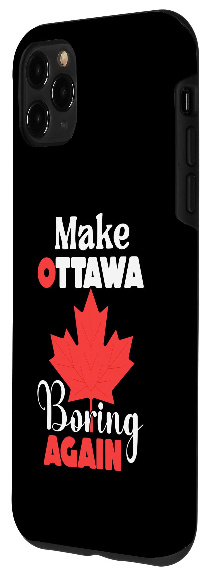 iPhone 11 Pro Max Case - Premium Ottawa Canada Design | Funny 'Make Ottawa Boring Again' Protective Cover | Perfect for Travel, Work & Everyday Use