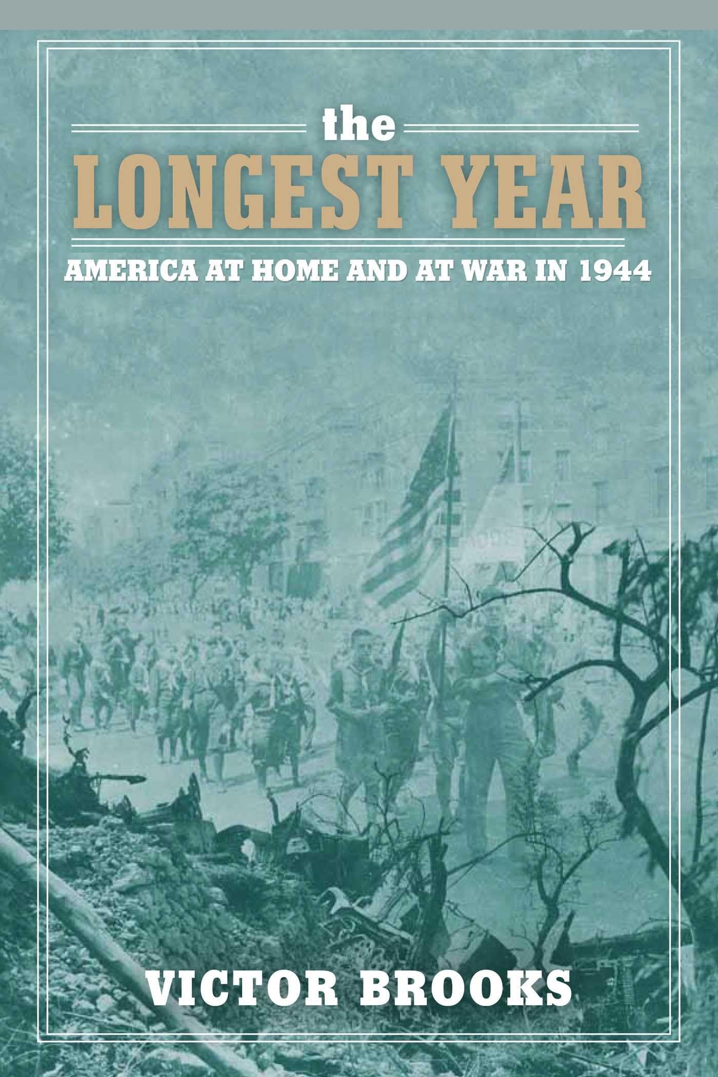 The Longest Year: America at War and at Home in 1944 - WWII History Book for History Buffs & Students - Perfect for Research, Gifts, and Classroom Discussions