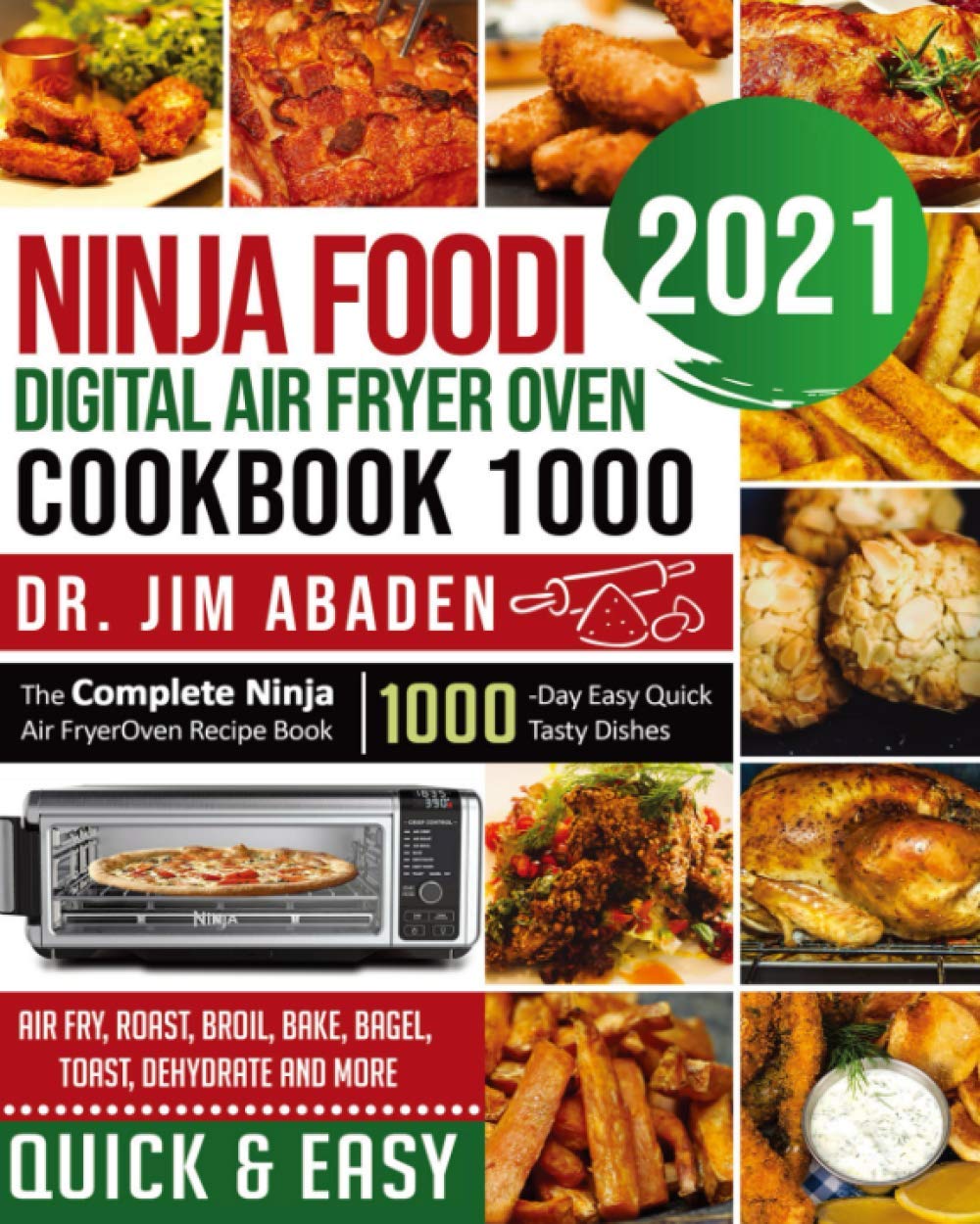 NINJA FOODI DIGITAL AIR FRYER OVEN COOKBOOK: 1000 Easy & Tasty Recipes for Air Frying, Roasting, Baking & More | Perfect for Quick Meals, Healthy Cooking & Family Dinners