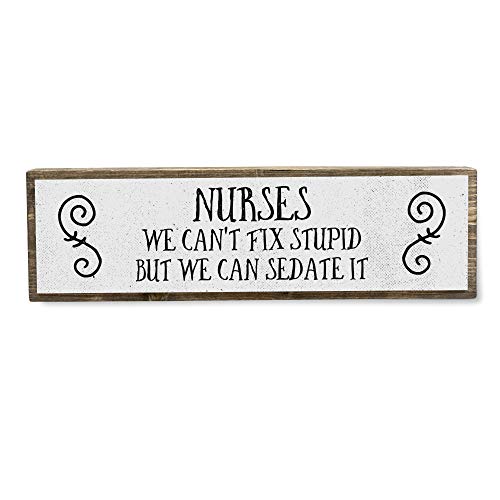 Nurse We Can’t Fix Stupid But We Can Sedate It