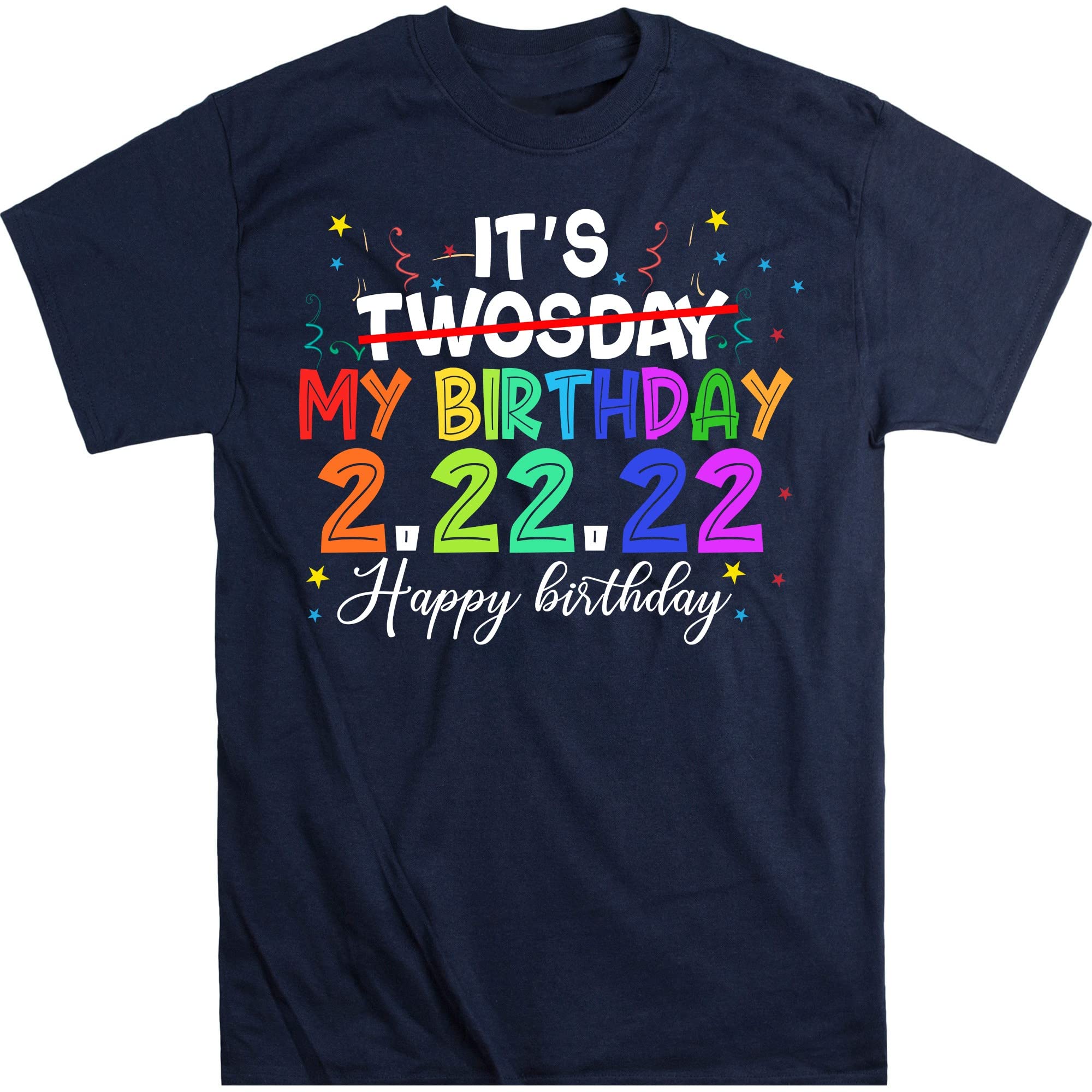 Happy Twosday Tuesday 2/22/22 Birthday T-Shirt - February 2nd 2022 Celebration Top for Women & Men - Perfect for Birthday Parties, Themed Events & Unique Gift Giving