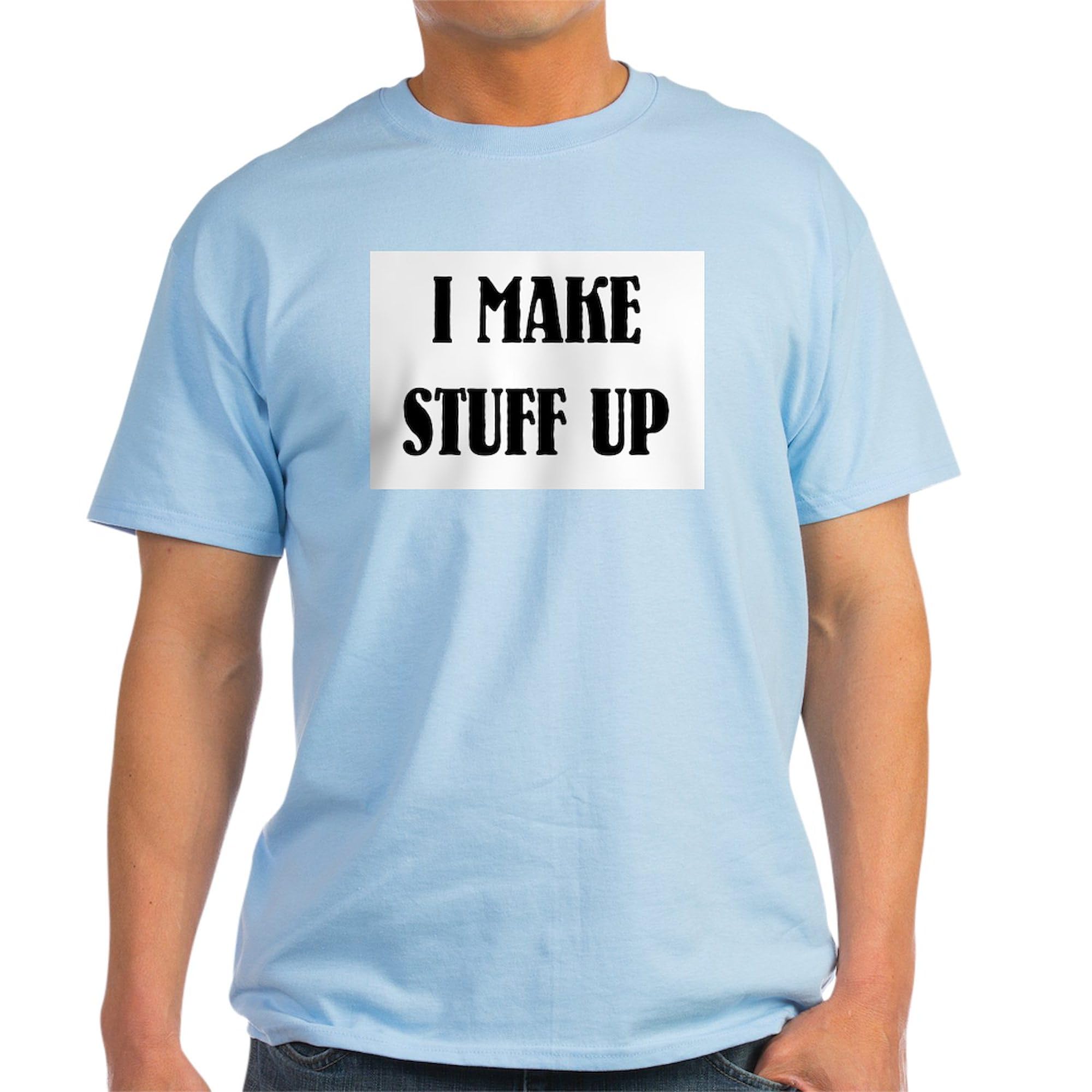 CafePress I Make Stuff Up T-Shirt for Men - 100% Cotton Classic Graphic Lightweight Tee - Perfect for Casual Wear, Gifts & Everyday Outfits