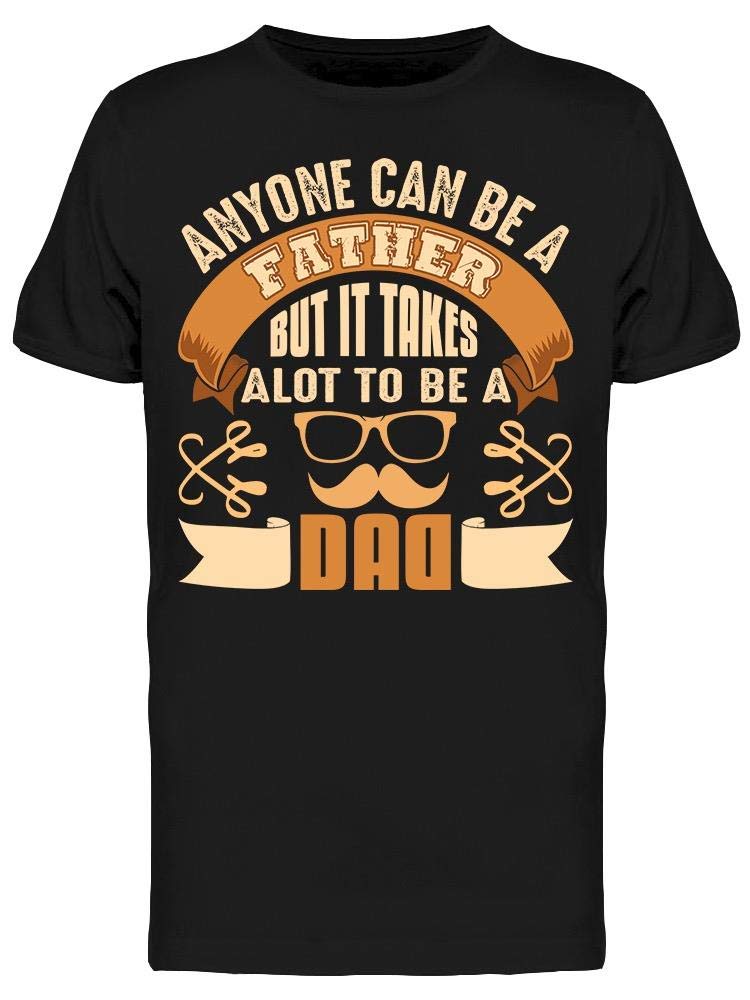 Smartprints 'Anyone Can Be A Father' Quote T-Shirt for Men - Comfortable Casual Wear for Father's Day, Family Gatherings & Everyday Outfits