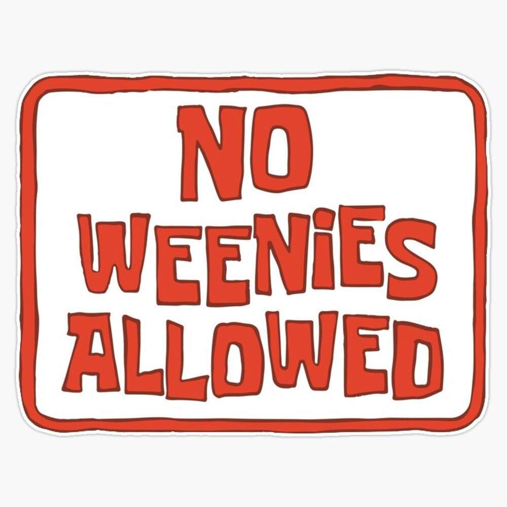 Leyland Designs No Weenies Allowed Vinyl Sticker Decal - Durable Outdoor Rated 5