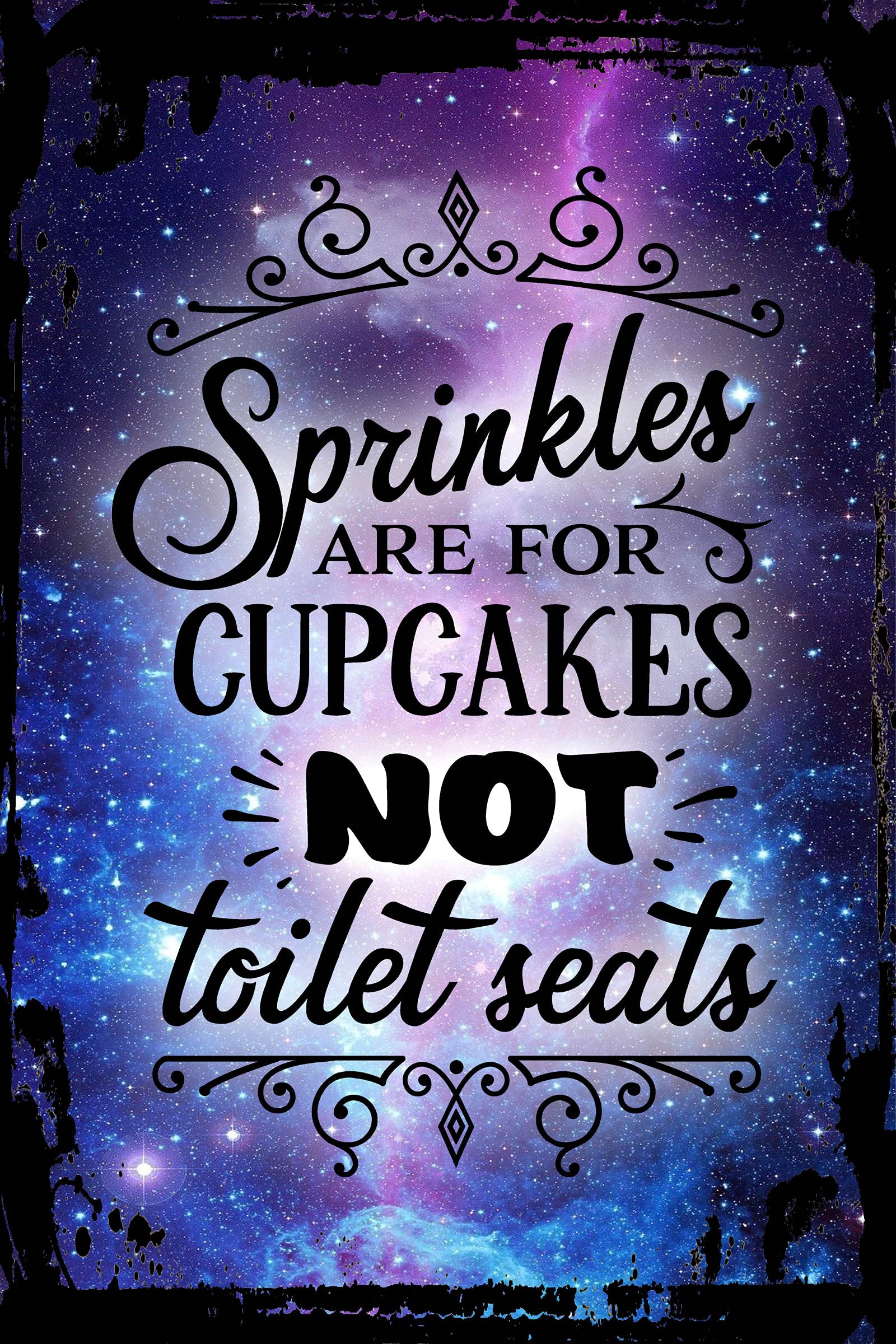 Funny Galaxy Inspirational Wall Art - 'Sprinkles Are For Cupcakes Not Toilet Seats' Cute Metal Home Decor | Unique Gift for Bathroom, Kitchen & Office Humor