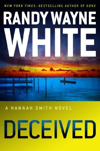 Deceived - Hannah Smith Novel by Randy Wayne White | Mystery Thriller for Book Lovers