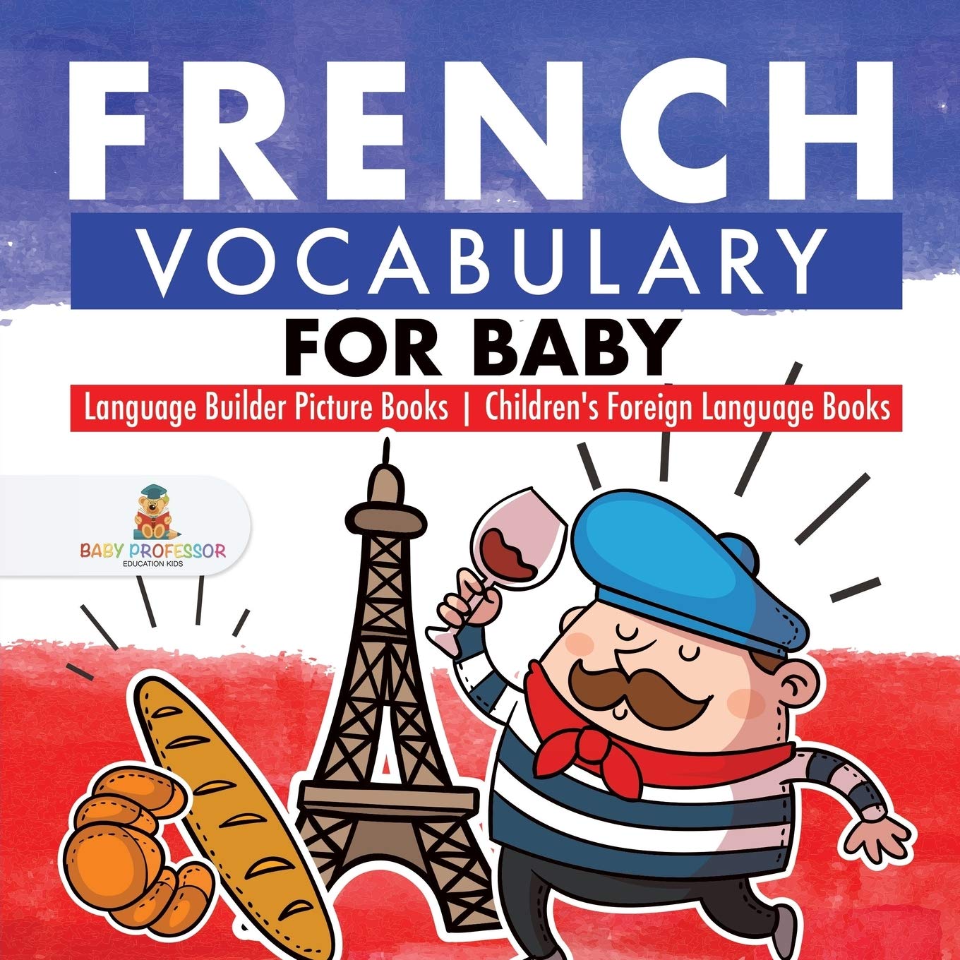 French Vocabulary Picture Books for Babies & Toddlers - Bilingual Language Learning for Kids | Perfect for Early Childhood Education & Homeschooling