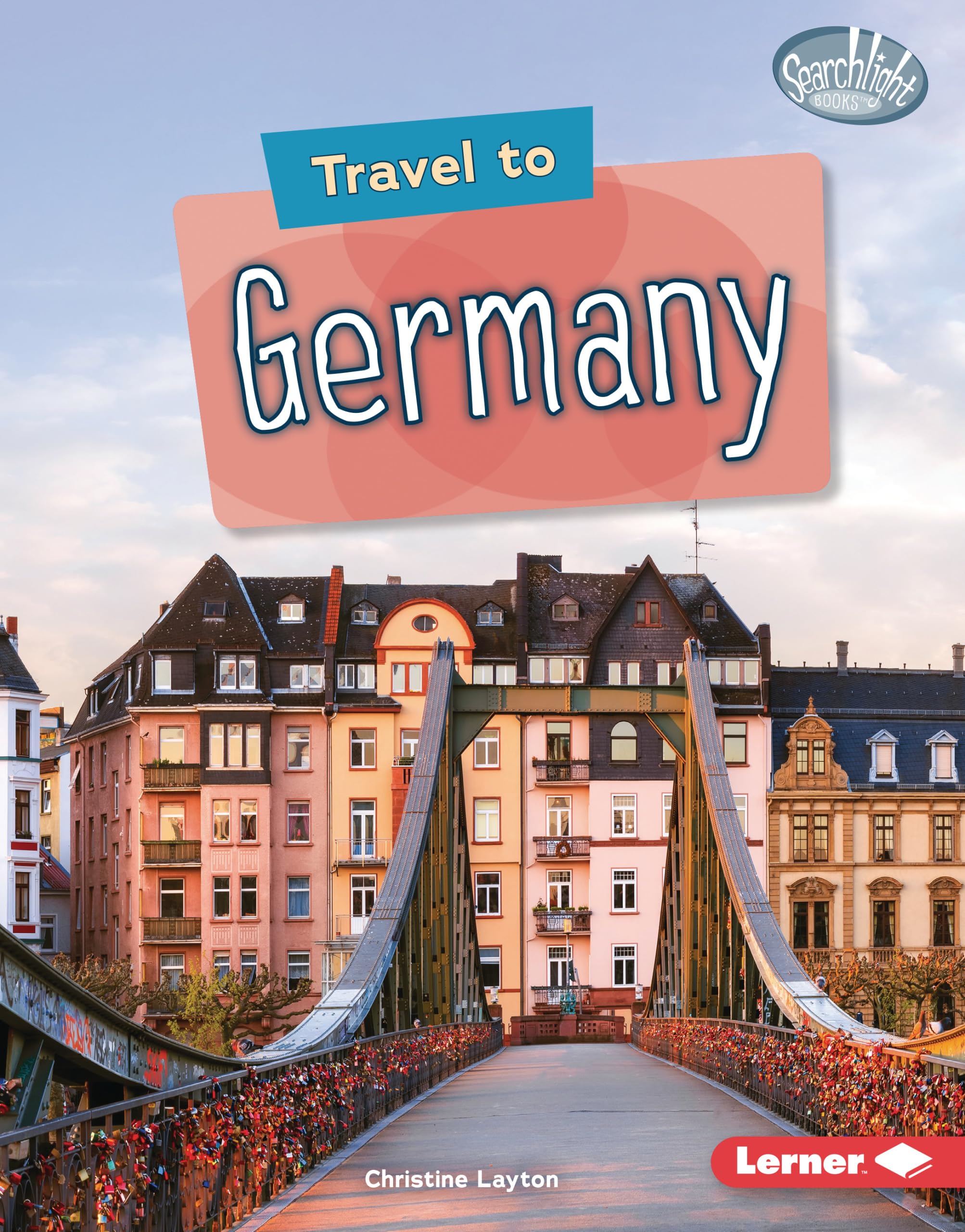 Searchlight Books™ World Traveler: Travel Guide to Germany - Explore Top Attractions, Culture & Tips for Your German Adventure