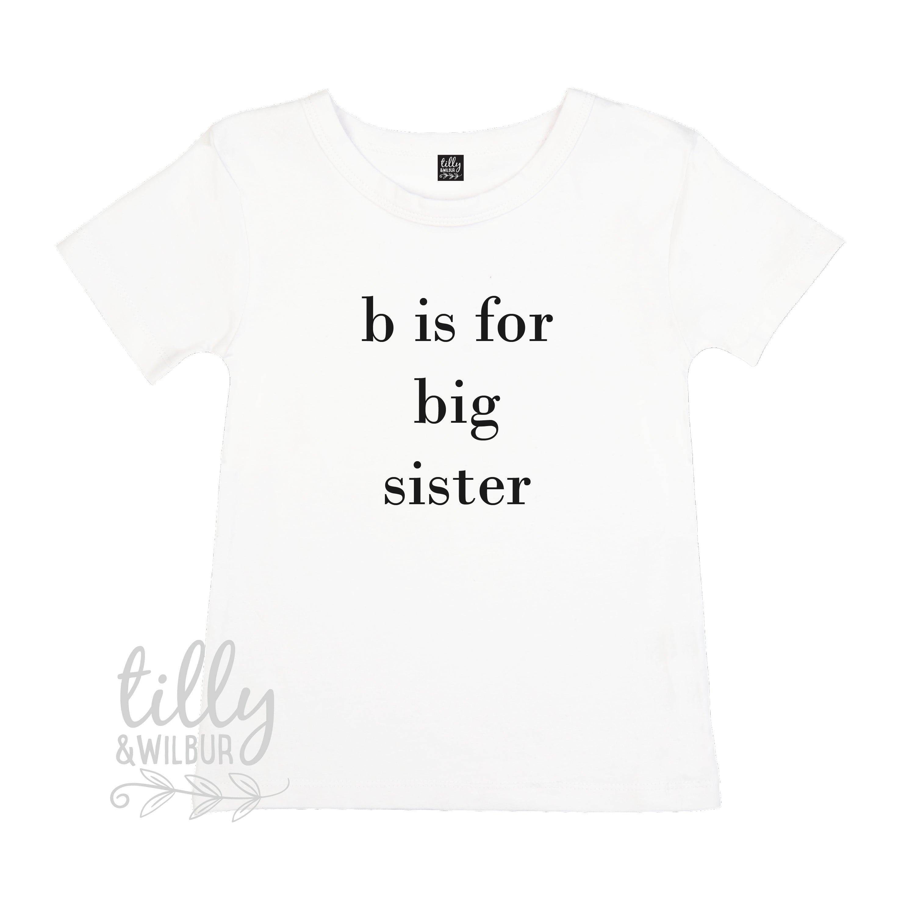 B Is For Big Sister T-Shirt - Cute & Comfortable Cotton Tee for Siblings - Perfect for Family Photos, Birthdays & Matching Outfits