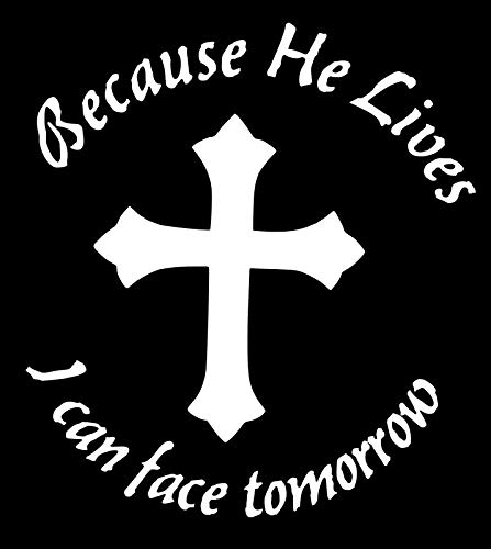 Because He Lives I Can Face Tomorrow Cross MKR Vinyl Decal Sticker - 5.5 x 5.0 Inch White Religious Car Decal for Cars, Trucks, Vans, Walls, Laptops - Perfect for Christian Faith Expression & Vehicle Decoration (MKR1385)
