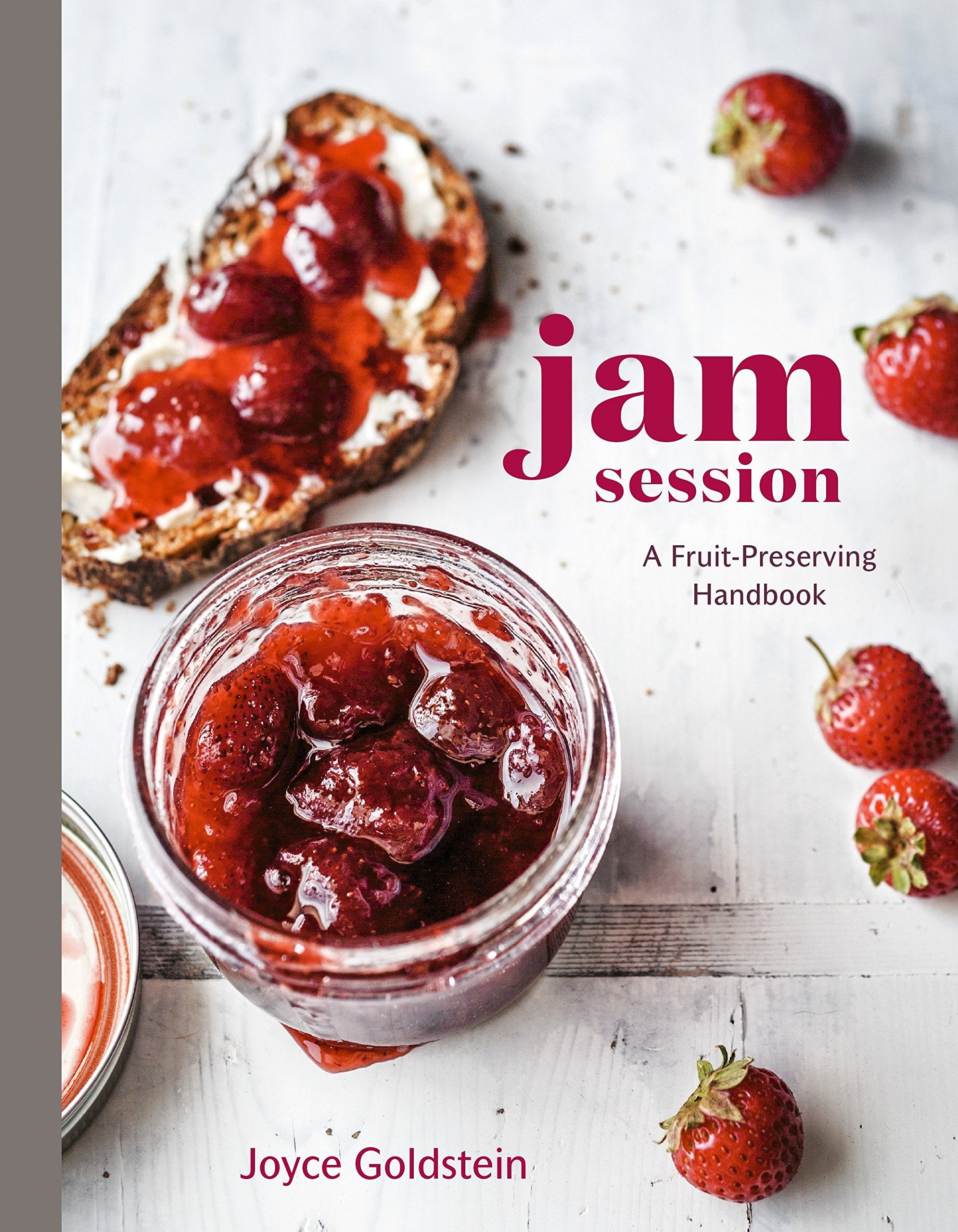 Jam Session: The Ultimate Fruit Preserving Handbook - Easy Homemade Jams, Jellies & Preserves Recipes for Beginners & Experts | Perfect for Canning, Gifts & Breakfast Spreads