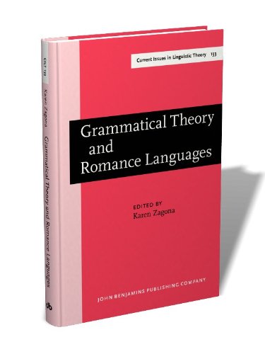 Grammatical Theory and Romance Languages: Selected Papers from the 25th Linguistic Symposium on Romance Languages (LSRL XXV) - Seattle, March 1995 | Current Issues in Linguistic Theory | Academic Research & Language Studies