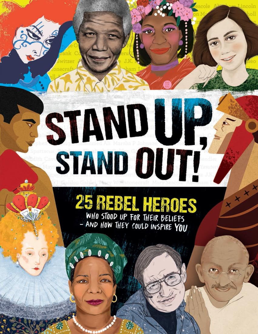 Stand Up, Stand Out: 25 Inspiring Rebel Heroes Who Fought for Their Beliefs - Motivational Book for Entrepreneurs & Leaders | Perfect for Business Inspiration & Self-Development