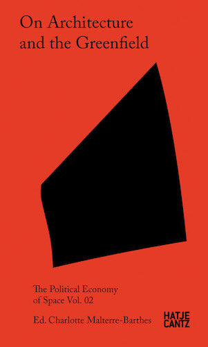 On Architecture and the Greenfield: The Political Economy of Space Vol. 02 - Urban Planning Book for Architects & Policy Makers | Perfect for Academic Research & Sustainable Development Studies
